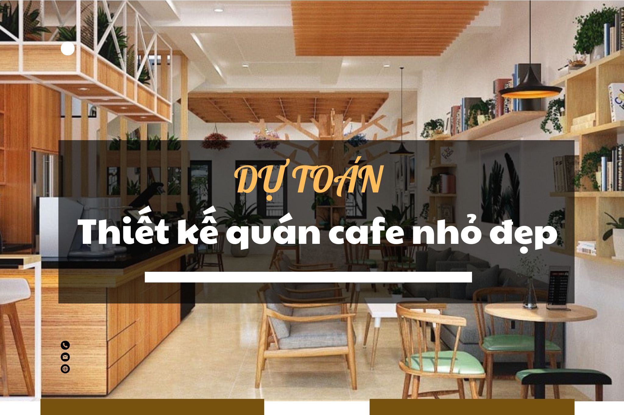 Dự toán thiết kế quán cafe nhỏ đẹp