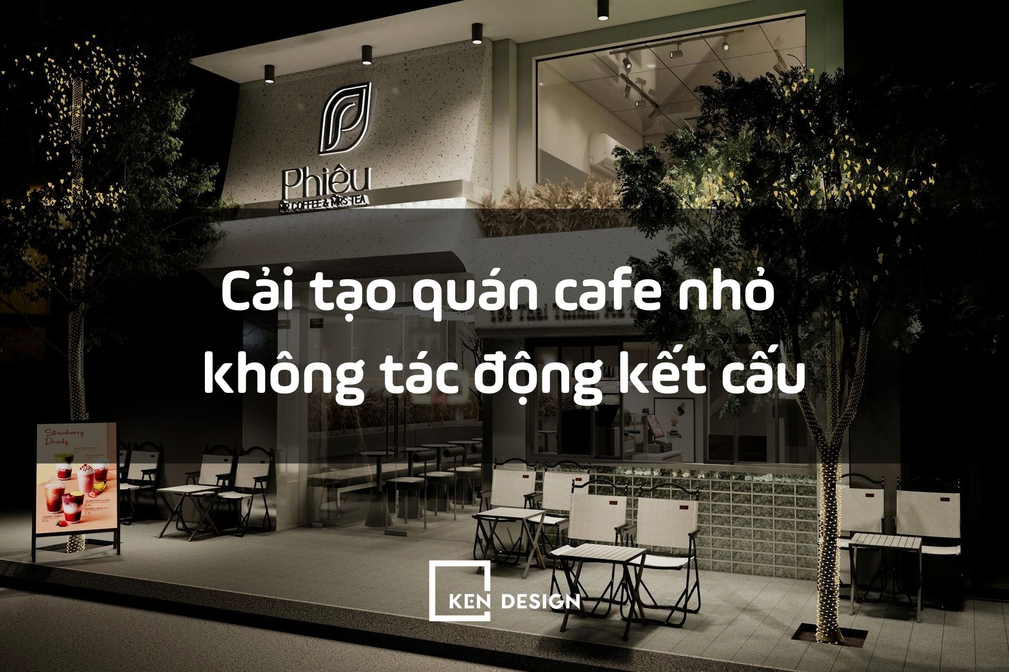 Mẹo cải tạo quán cafe nhỏ từ mặt bằng thuê cũ không cần đập phá kết cấu