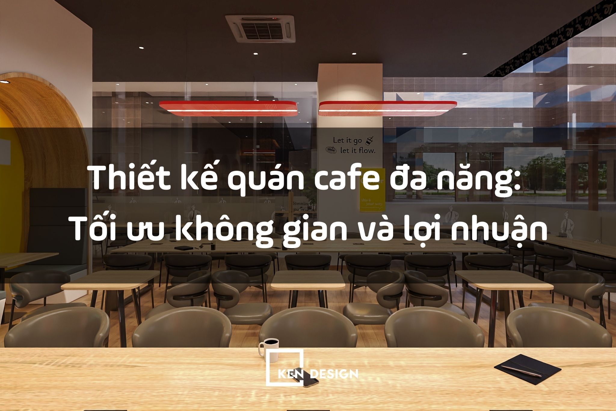 Thiết kế quán cafe đa năng: Chiến lược tối ưu hóa lợi nhuận cho mặt bằng nhỏ