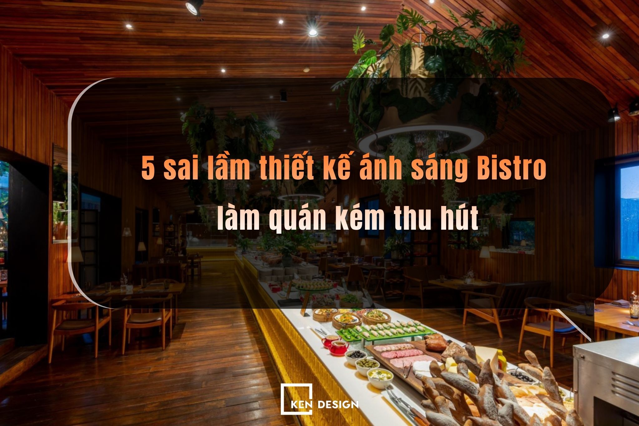 5 sai lầm thiết kế ánh sáng Bistro làm quán kém thu hút